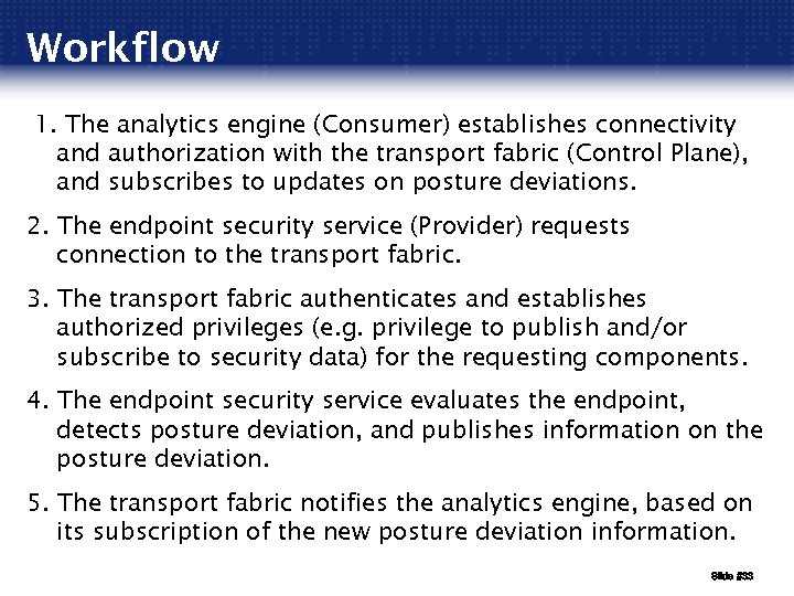 Workflow 1. The analytics engine (Consumer) establishes connectivity and authorization with the transport fabric