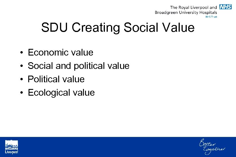 SDU Creating Social Value • • Economic value Social and political value Political value