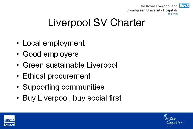 Liverpool SV Charter • • • Local employment Good employers Green sustainable Liverpool Ethical