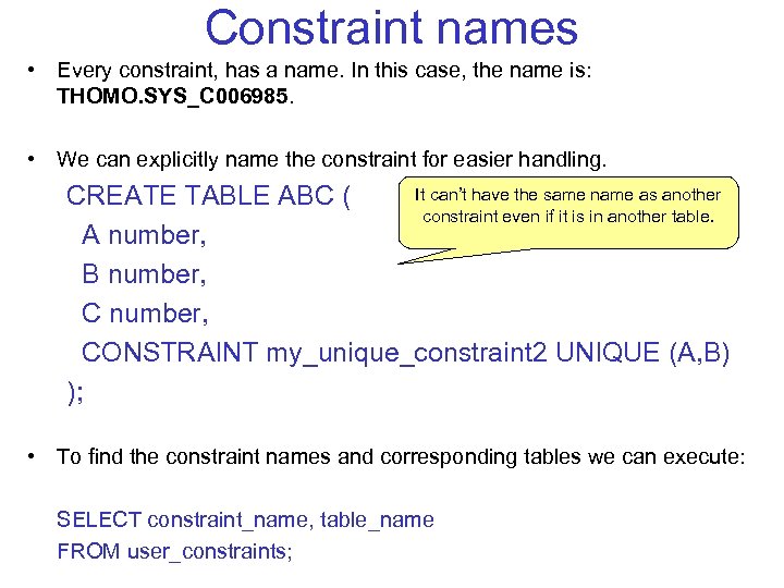 Constraint names • Every constraint, has a name. In this case, the name is: