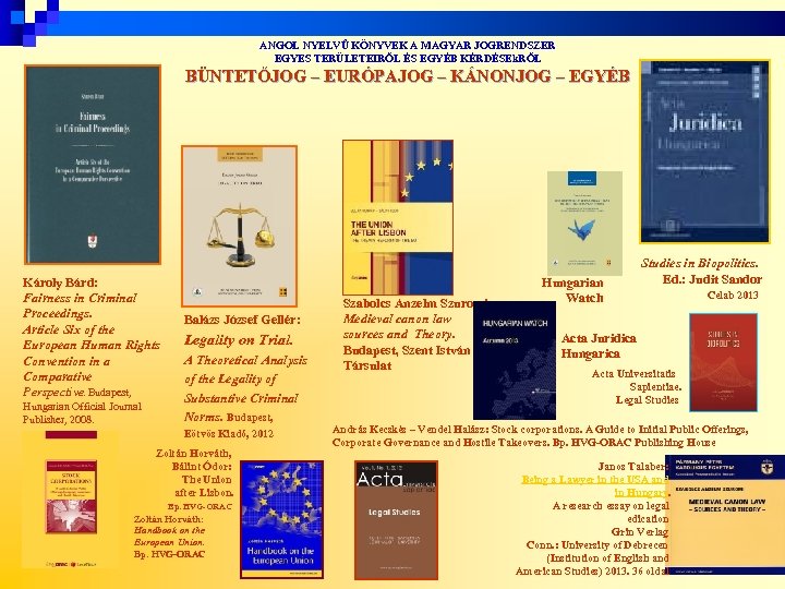 ANGOL NYELVŰ KÖNYVEK A MAGYAR JOGRENDSZER EGYES TERÜLETEIRŐL ÉS EGYÉB KÉRDÉSEk. RŐL BÜNTETŐJOG –