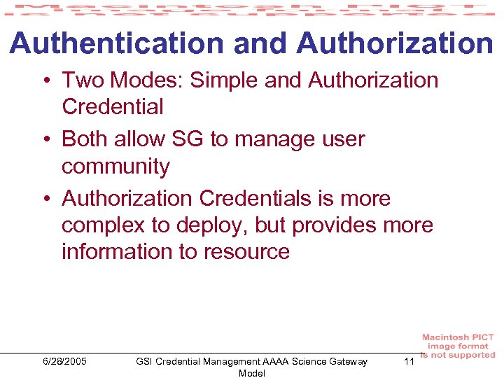 Authentication and Authorization • Two Modes: Simple and Authorization Credential • Both allow SG