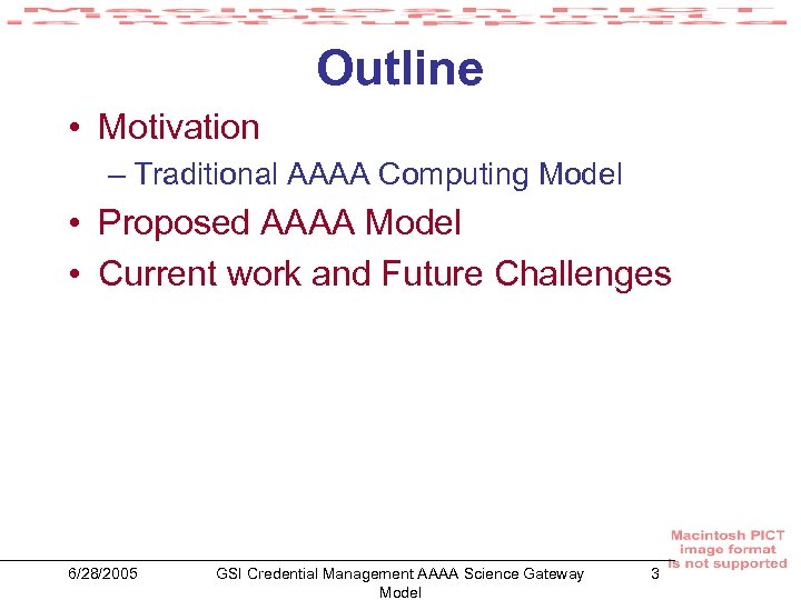 Outline • Motivation – Traditional AAAA Computing Model • Proposed AAAA Model • Current
