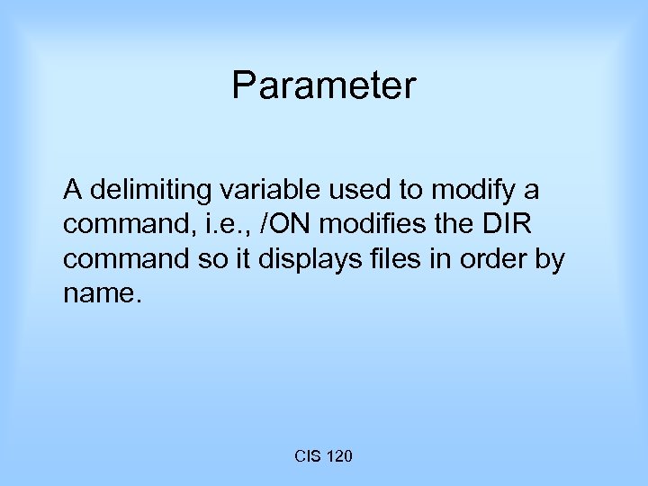 Parameter A delimiting variable used to modify a command, i. e. , /ON modifies