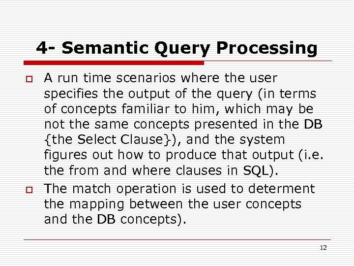 4 - Semantic Query Processing o o A run time scenarios where the user