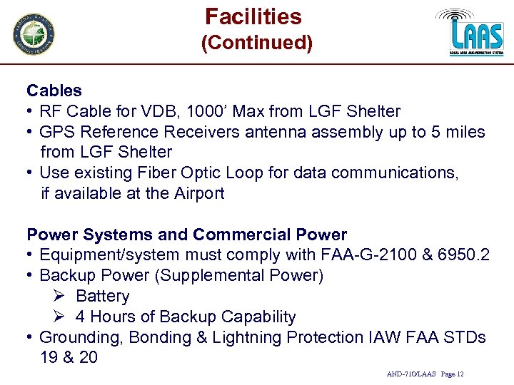 Facilities (Continued) Cables • RF Cable for VDB, 1000’ Max from LGF Shelter •