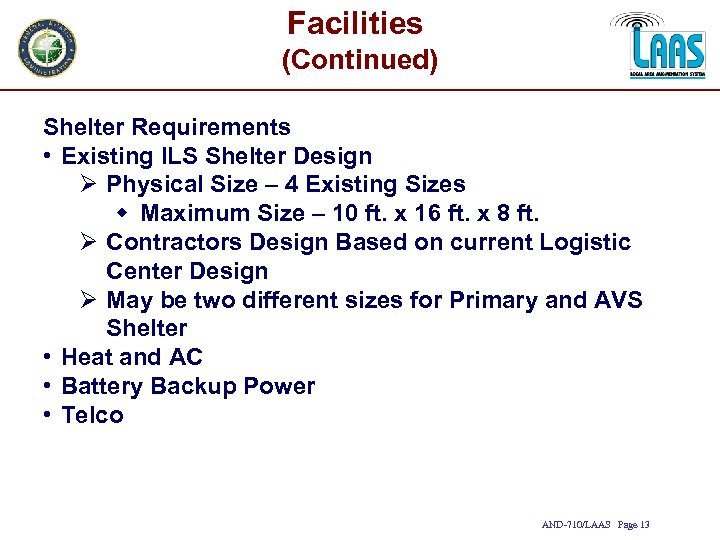 Facilities (Continued) Shelter Requirements • Existing ILS Shelter Design Ø Physical Size – 4