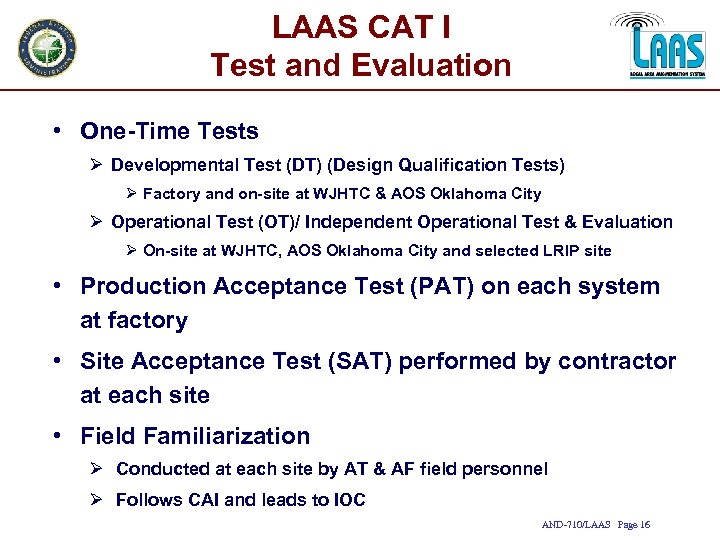 LAAS CAT I Test and Evaluation • One-Time Tests Ø Developmental Test (DT) (Design