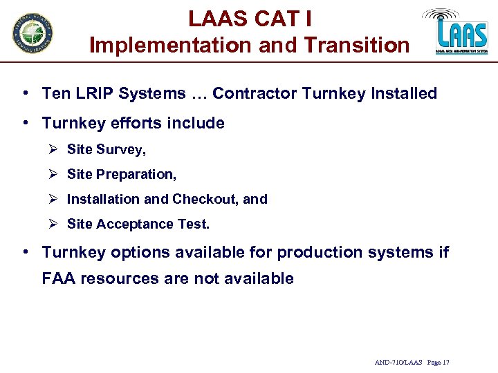 LAAS CAT I Implementation and Transition • Ten LRIP Systems … Contractor Turnkey Installed