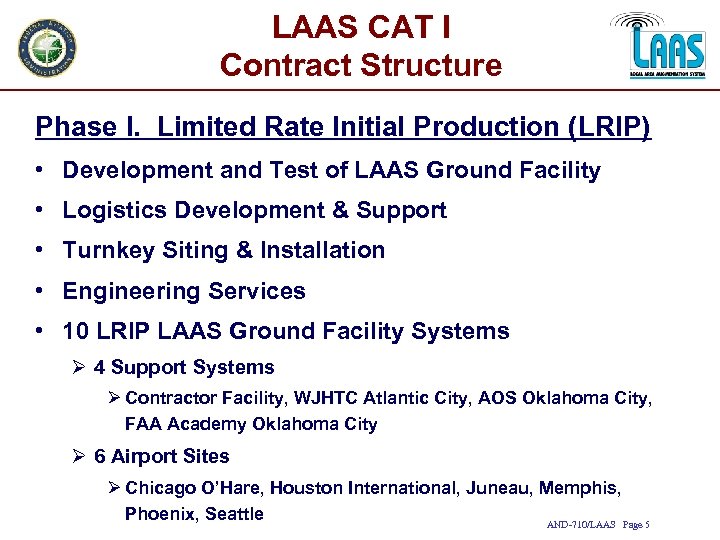 LAAS CAT I Contract Structure Phase I. Limited Rate Initial Production (LRIP) • Development