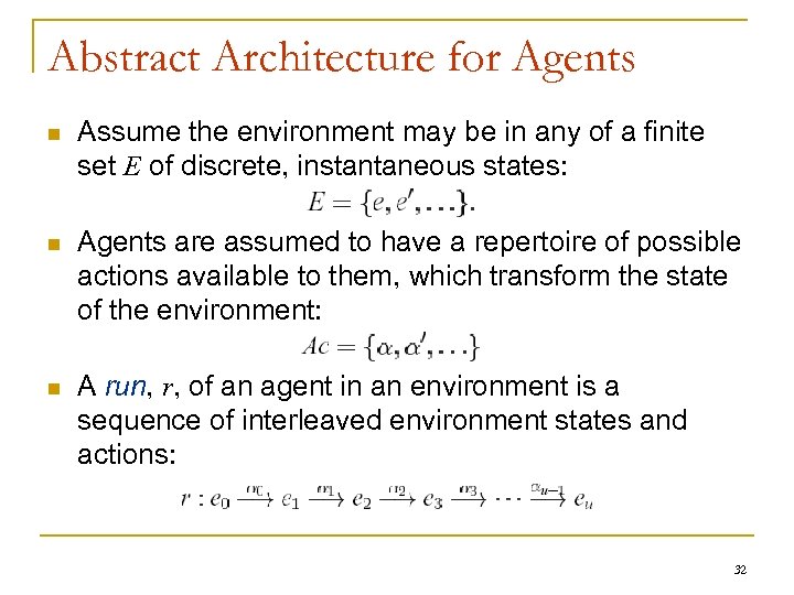 Abstract Architecture for Agents n Assume the environment may be in any of a