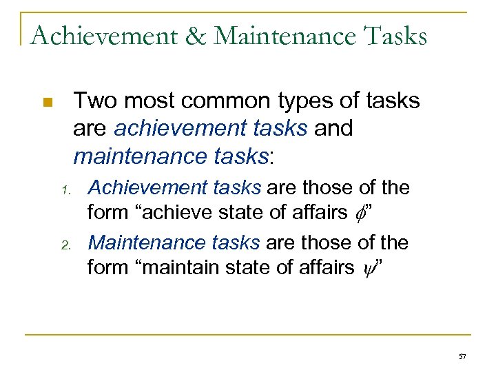 Achievement & Maintenance Tasks Two most common types of tasks are achievement tasks and