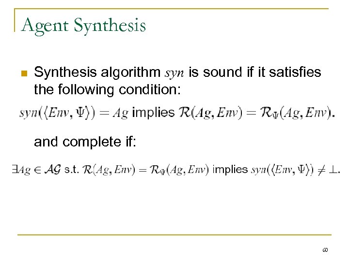 Agent Synthesis n Synthesis algorithm syn is sound if it satisfies the following condition: