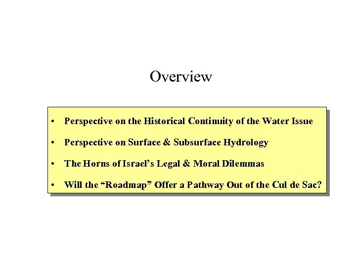 Overview • Perspective on the Historical Continuity of the Water Issue • Perspective on