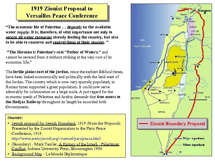 1919 Zionist Proposal to Versailles Peace Conference “The economic life of Palestine … depends
