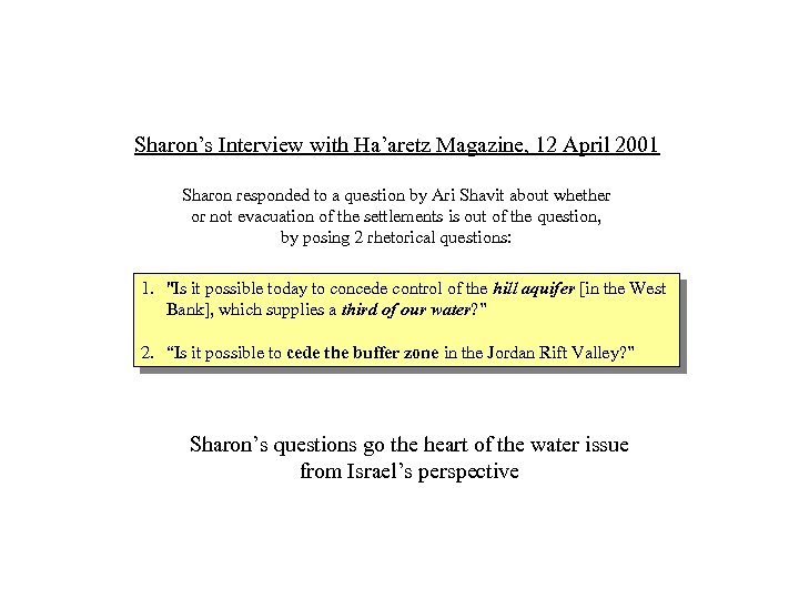 Sharon’s Interview with Ha’aretz Magazine, 12 April 2001 Sharon responded to a question by
