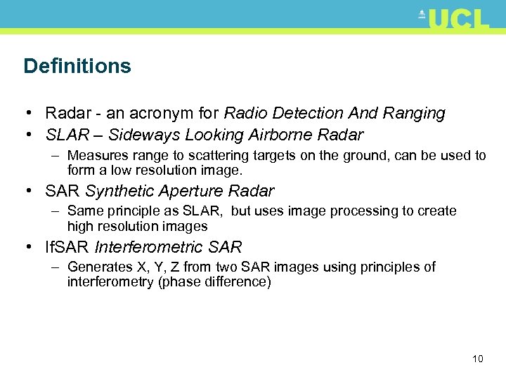 Definitions • Radar - an acronym for Radio Detection And Ranging • SLAR –