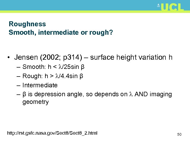 Roughness Smooth, intermediate or rough? • Jensen (2002; p 314) – surface height variation