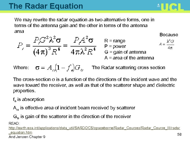 The Radar Equation We may rewrite the radar equation as two alternative forms, one