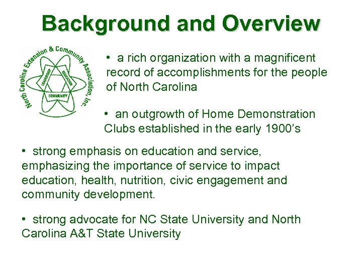 Background and Overview • a rich organization with a magnificent record of accomplishments for