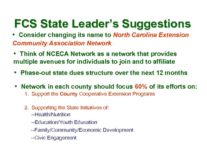 FCS State Leader’s Suggestions • Consider changing its name to North Carolina Extension Community