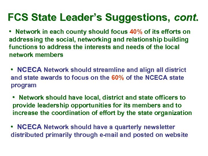 FCS State Leader’s Suggestions, cont. • Network in each county should focus 40% of