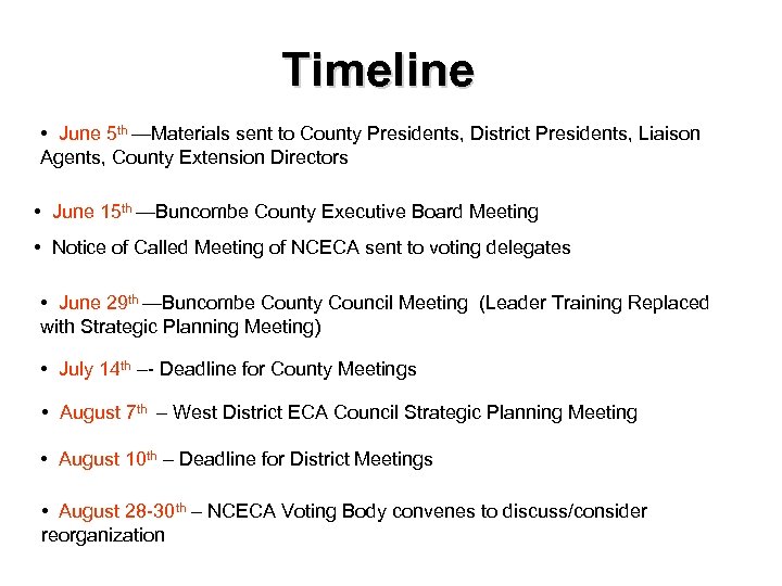 Timeline • June 5 th —Materials sent to County Presidents, District Presidents, Liaison Agents,