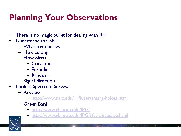 Planning Your Observations • There is no magic bullet for dealing with RFI •