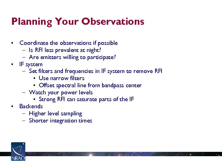 Planning Your Observations • Coordinate the observations if possible – Is RFI less prevalent
