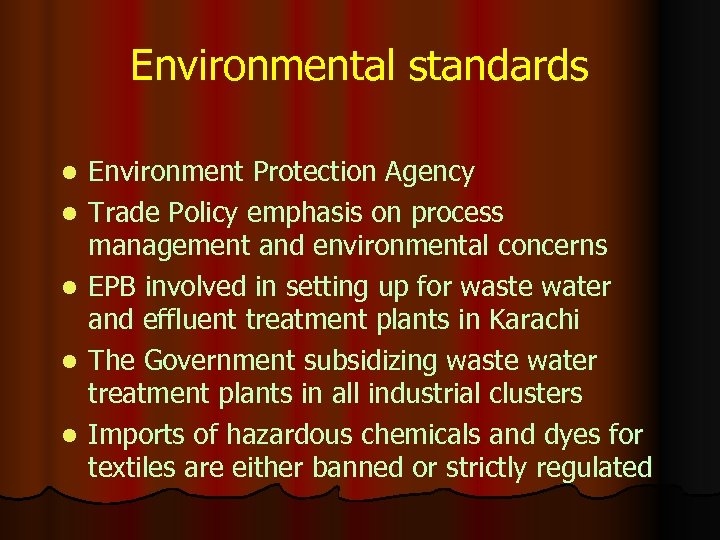 Environmental standards l l l Environment Protection Agency Trade Policy emphasis on process management