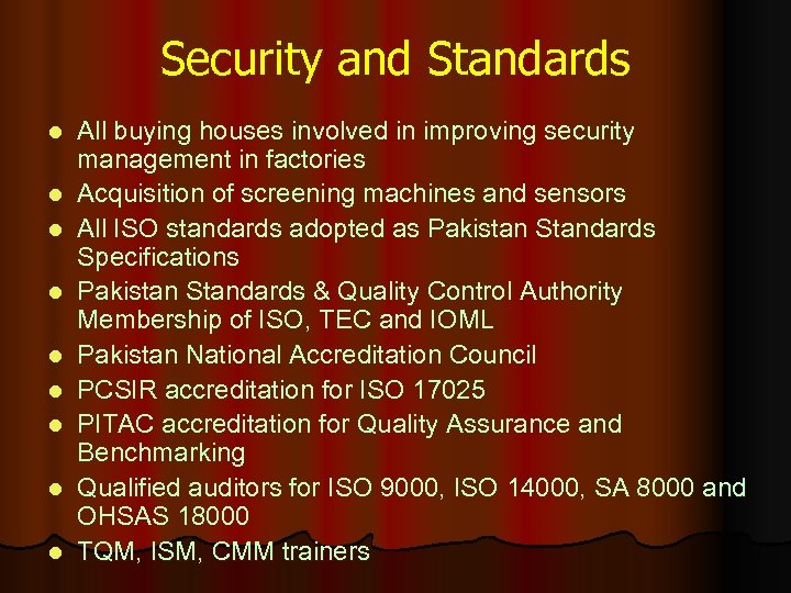 Security and Standards l l l l l All buying houses involved in improving