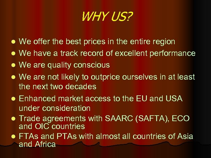 WHY US? l l l l We offer the best prices in the entire