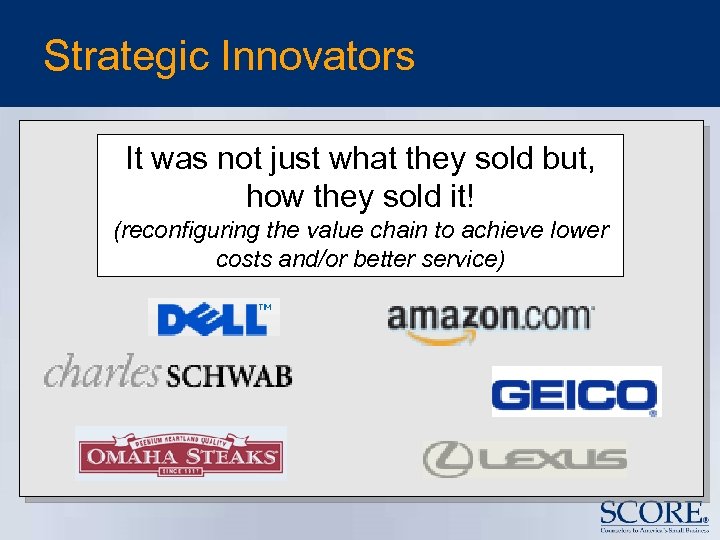 Strategic Innovators It was not just what they sold but, how they sold it!