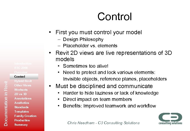 Control • First you must control your model Documentation in Revit – Design Philosophy