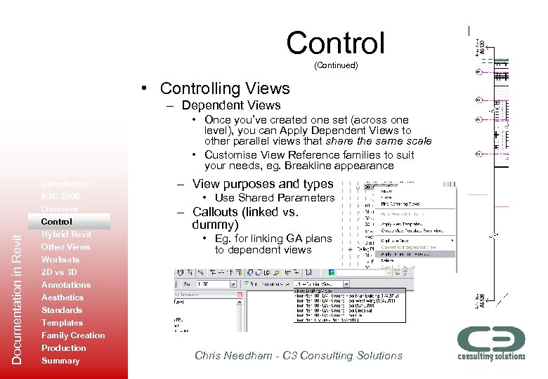 Control (Continued) • Controlling Views – Dependent Views Documentation in Revit • Once you’ve