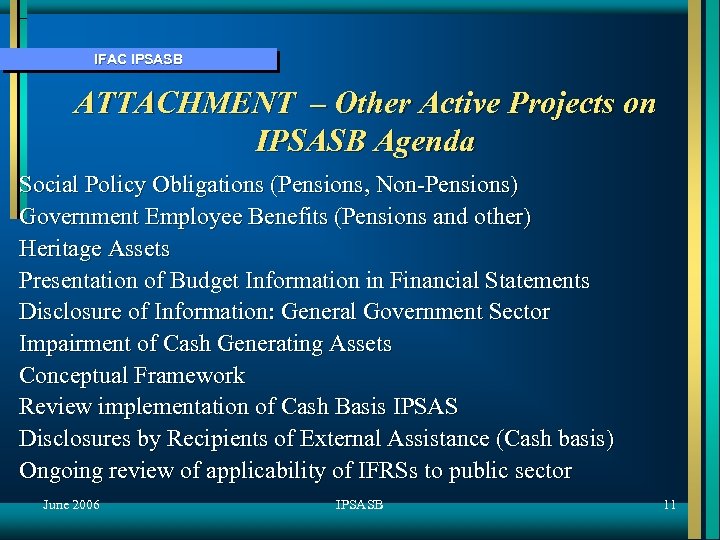 IFAC IPSASB ATTACHMENT – Other Active Projects on IPSASB Agenda Social Policy Obligations (Pensions,