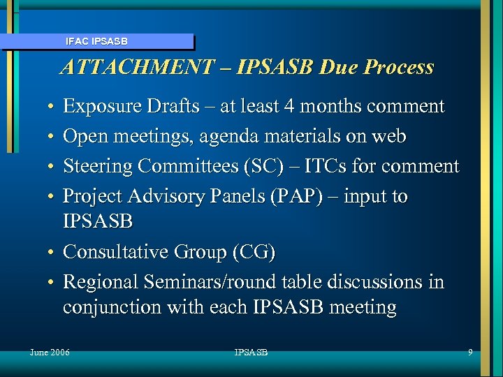 IFAC IPSASB ATTACHMENT – IPSASB Due Process • • Exposure Drafts – at least