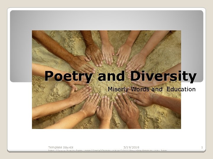 Poetry and Diversity Miserly Words and Education Template Source 3/19/2018 http: //www. brainybetty. com/Social.