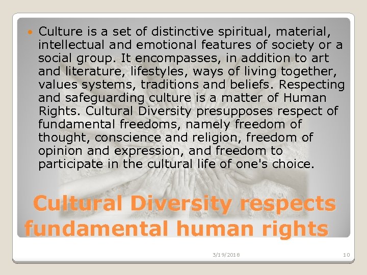  Culture is a set of distinctive spiritual, material, intellectual and emotional features of