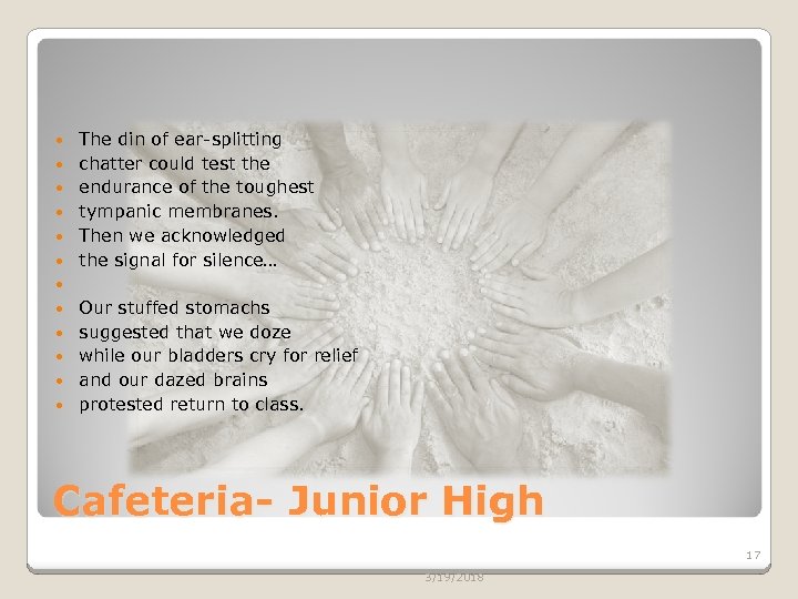  The din of ear-splitting chatter could test the endurance of the toughest tympanic