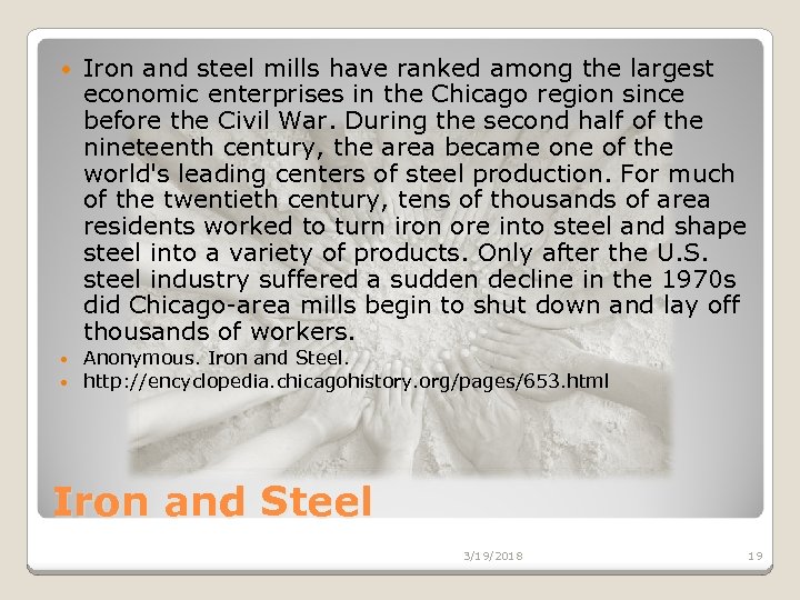  Iron and steel mills have ranked among the largest economic enterprises in the