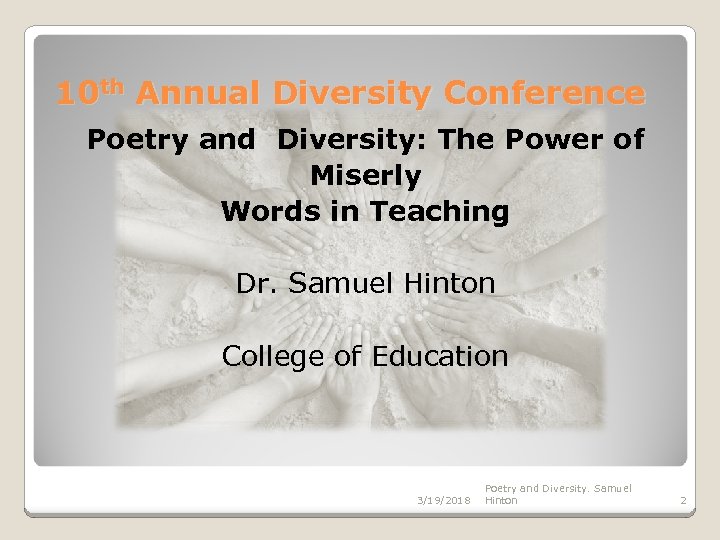 10 th Annual Diversity Conference Poetry and Diversity: The Power of Miserly Words in