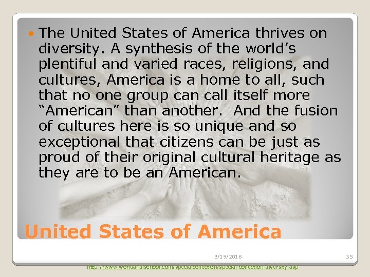  The United States of America thrives on diversity. A synthesis of the world’s