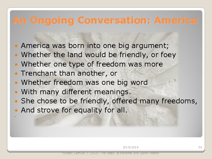 An Ongoing Conversation: America was born into one big argument; Whether the land would