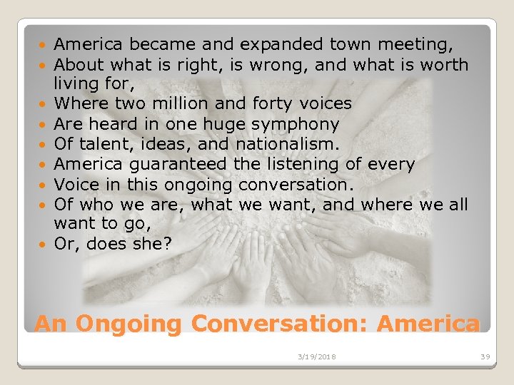  America became and expanded town meeting, About what is right, is wrong, and