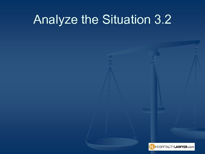 Analyze the Situation 3. 2 