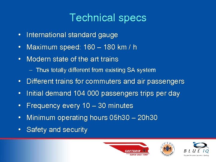 Technical specs • International standard gauge • Maximum speed: 160 – 180 km /