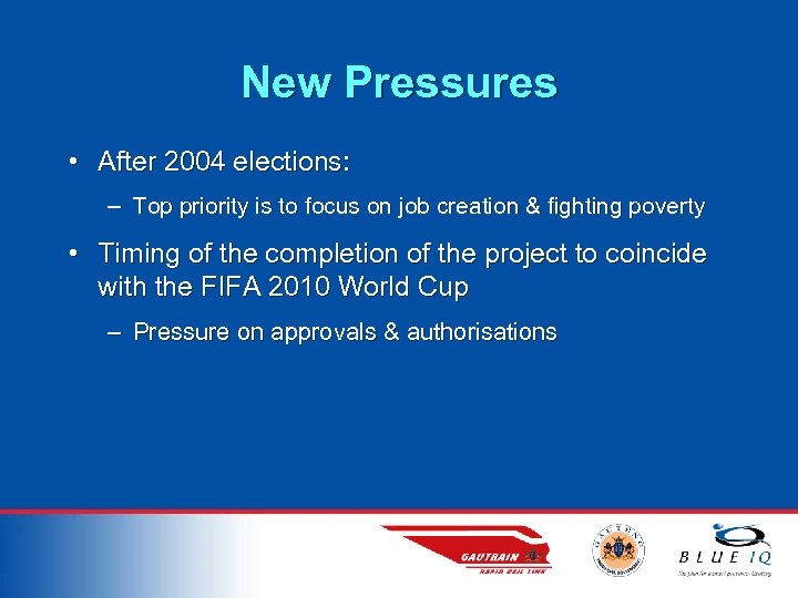 New Pressures • After 2004 elections: – Top priority is to focus on job