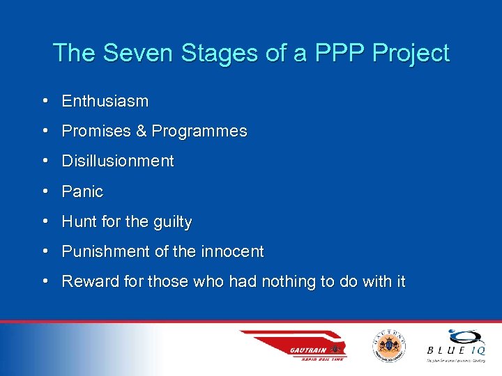 The Seven Stages of a PPP Project • Enthusiasm • Promises & Programmes •