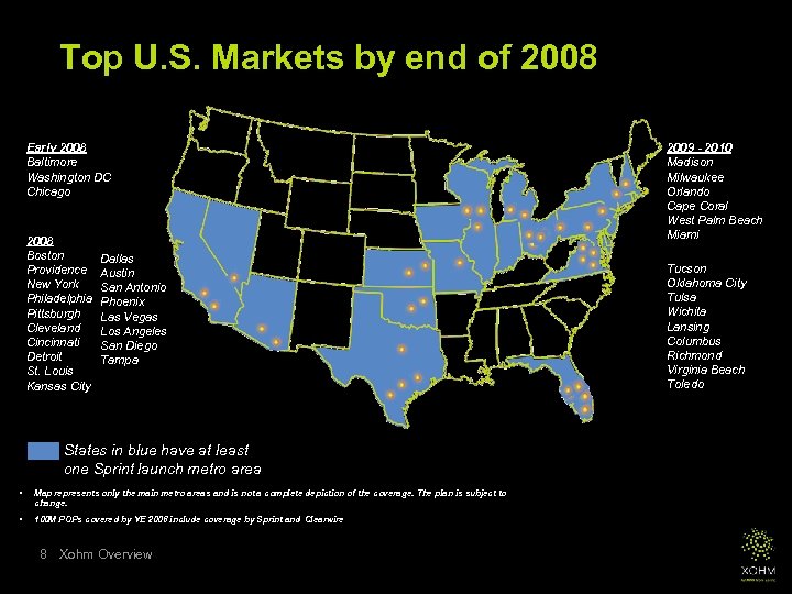 Top U. S. Markets by end of 2008 Early 2008 Baltimore Washington DC Chicago